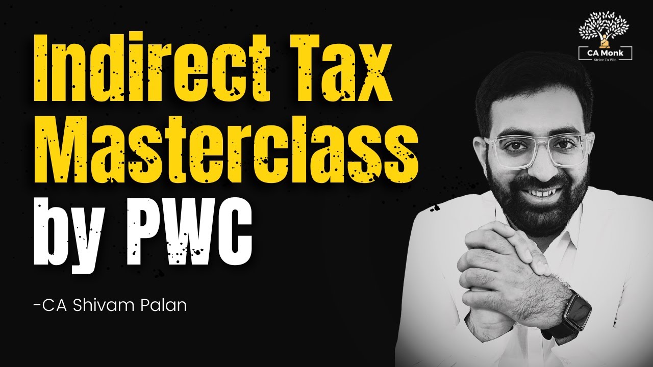 Indirect Taxation Masterclass By PWC Tax Academy | PWC Masterclass | CA Shivam Palan
