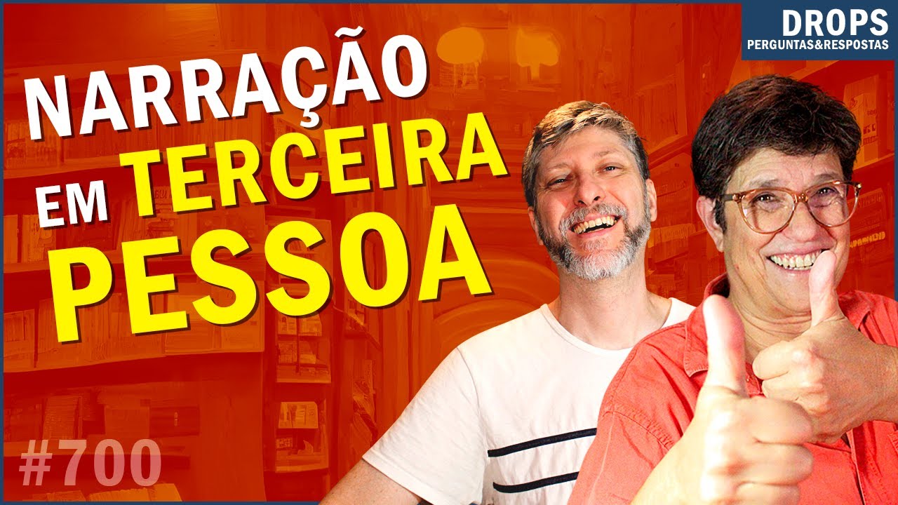 NARRADOR EM TERCEIRA PESSOA: Tudo sobre pontos de vista narrativos [DROPS #700]
