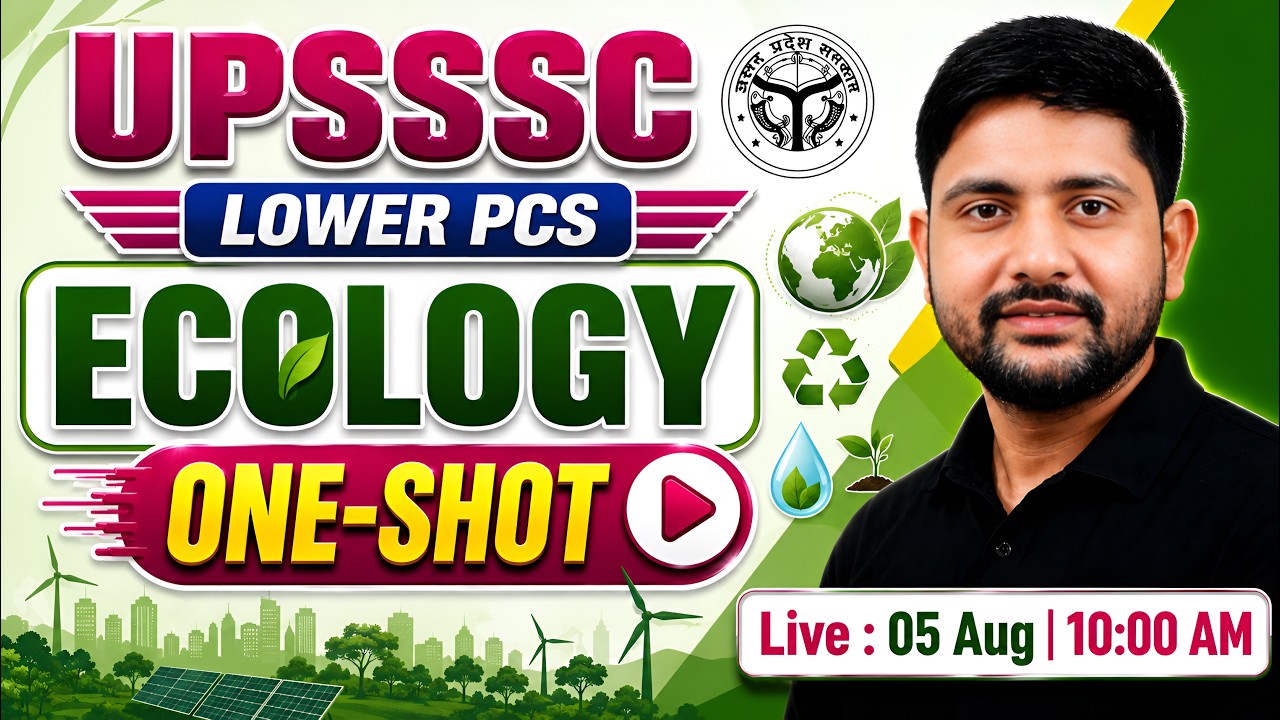 UPSSSC Lower PCS 2026 | Ecology One Shot Class | Ecology Class By Ankit Sir