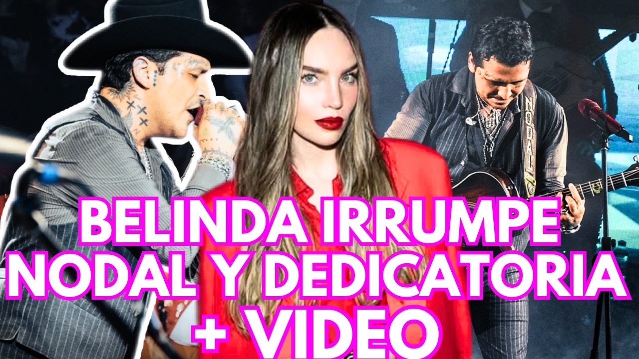 ¡BOMBA MUNDIAL! NODAL LE DEDICA SU CANCIÓN MÁS ROMÁNTICA A BELINDA FRENTE A MILES