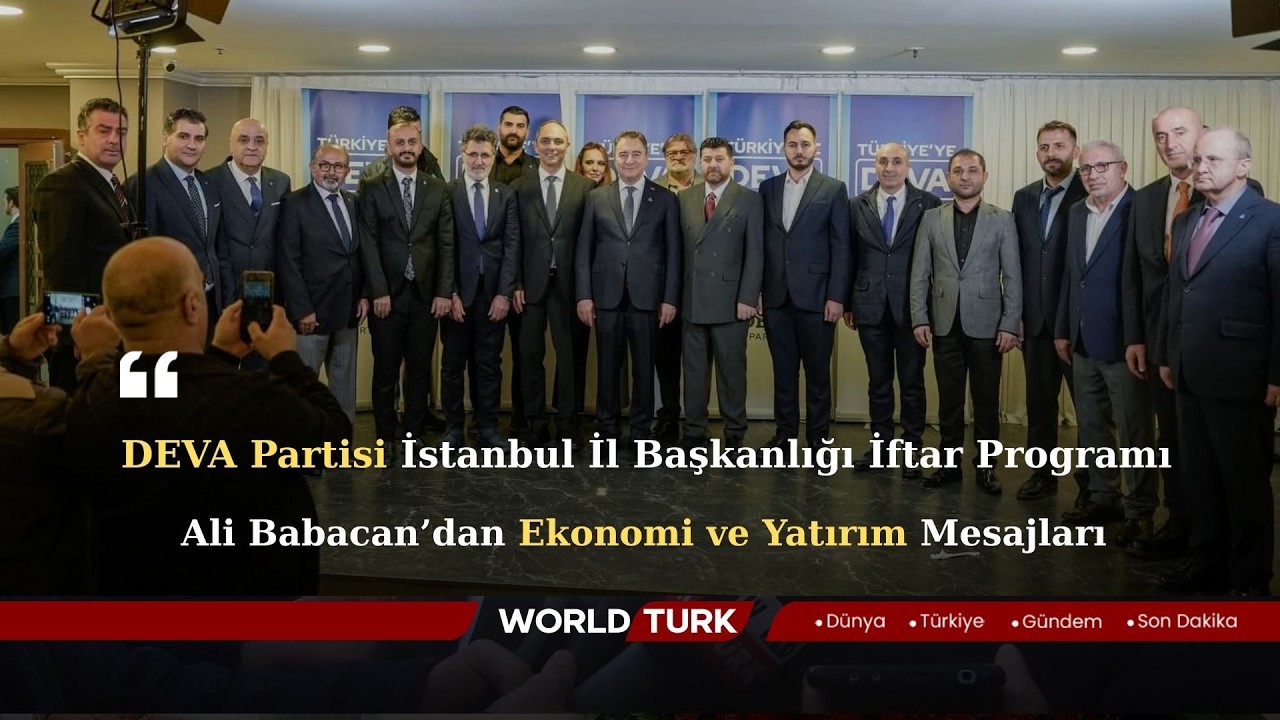 🔴DEVA Partisi İstanbul İl Başkanlığı İftar Programı | Ali Babacan’dan Ekonomi ve Yatırım Mesajları📍