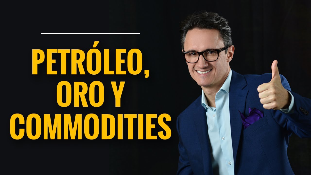 Negociación de petróleo, oro y otros commodities / Juan Diego Gómez