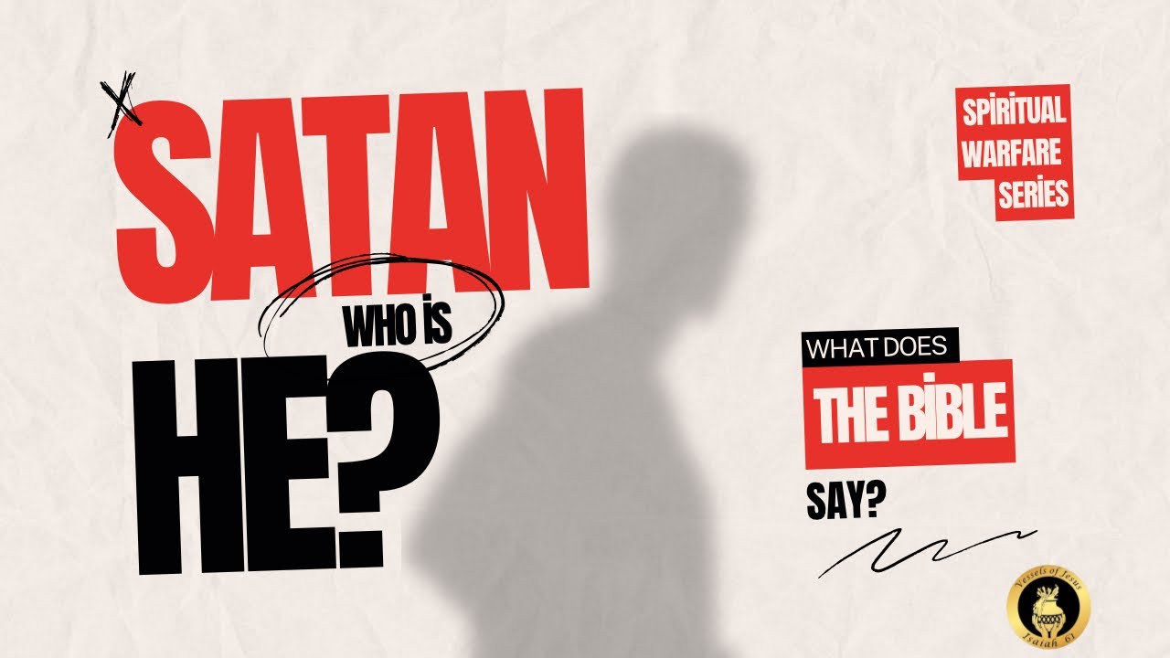 Spiritual Warfare | Who is Satan? | Bible Exegesis