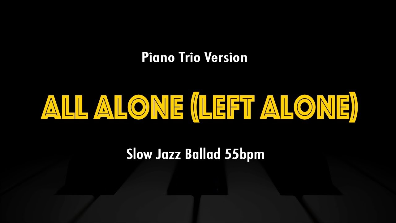 All Alone (Left Alone) | Jazz Standard Practice Backing Track