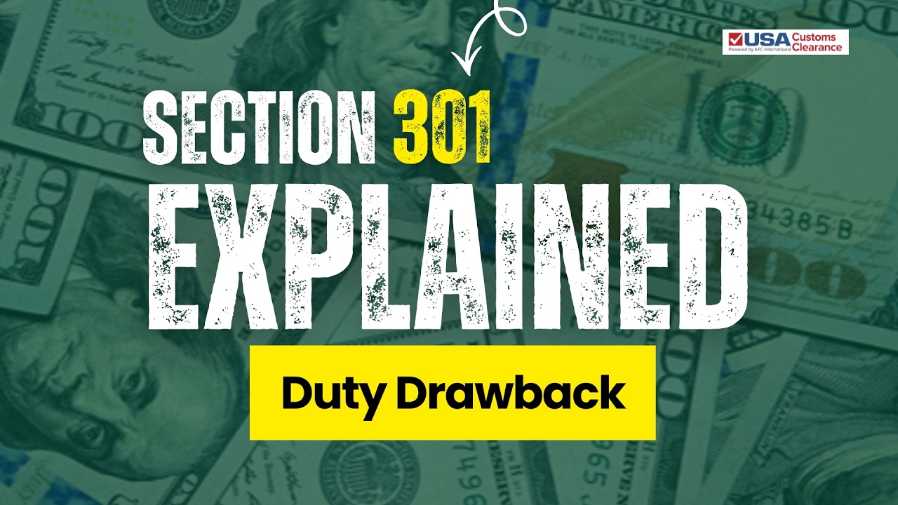 Section 301 Duty Drawback Explained
