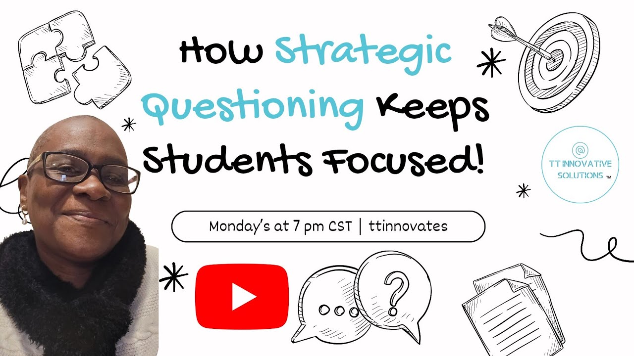 How Strategic Questioning Keeps Students Focused!