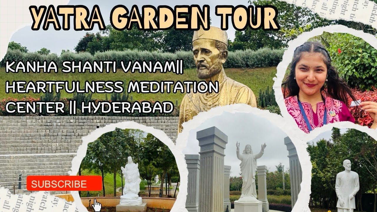 YATRA GARDEN TOUR|| KANHA SHANTI VANAM|| HEARTFULNESS MEDITATION CENTER| HYDERABAD @heartfulness