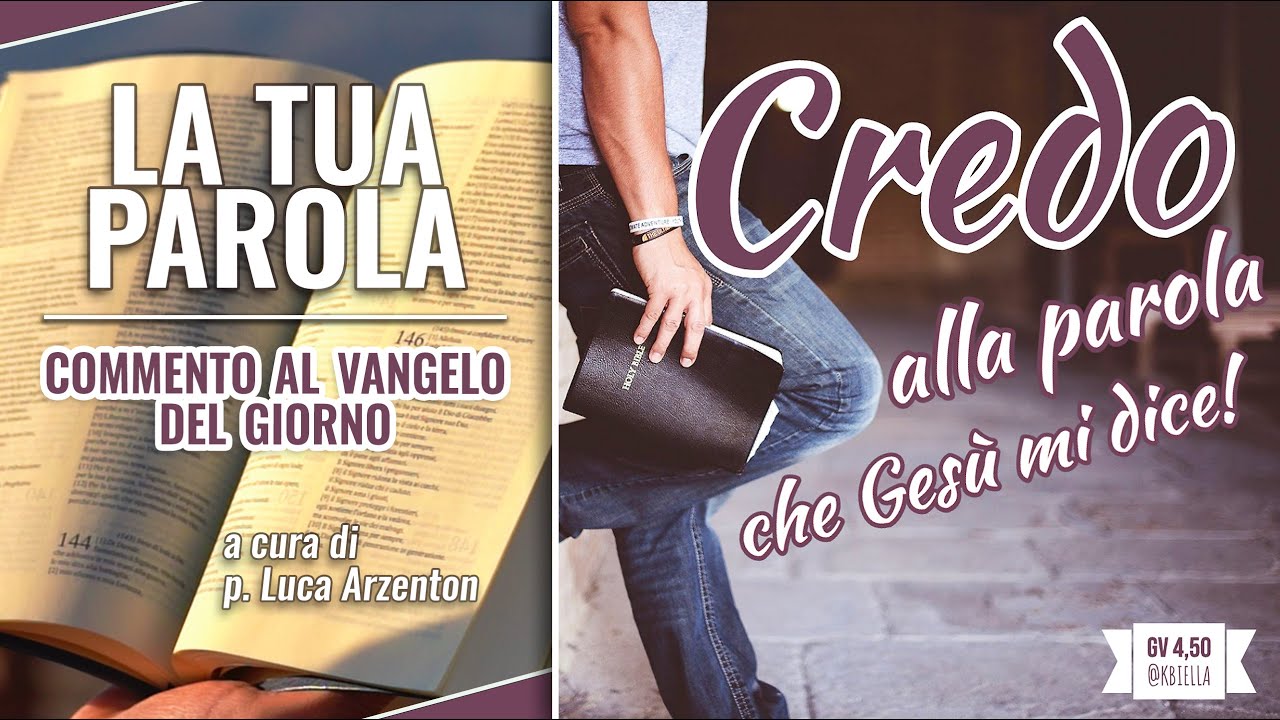 Vangelo del giorno - Gv 4,43-54 - Credo alla parola che Gesù mi dice! - Koinonia Giovanni Battista