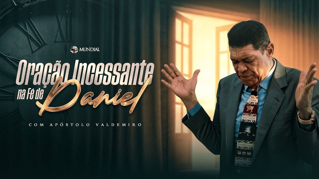 ORAÇÃO INCESSANTE NA FÉ DE DANIEL 28/01/26 - APÓSTOLO VALDEMIRO SANTIAGO