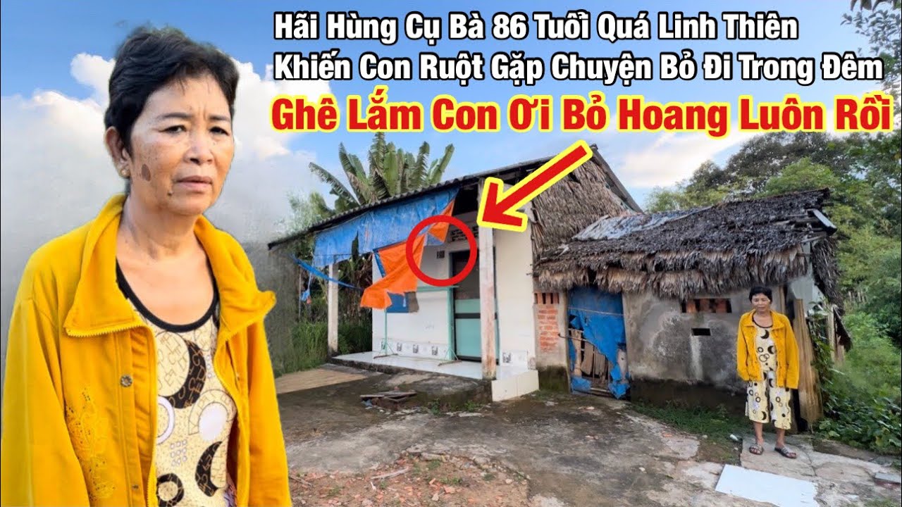 Hãi hùng cụ bà 86 tuổi quá linh, con ruột “gặp chuyện” phải bỏ đi trong đêm nghe mà Ớn Óc