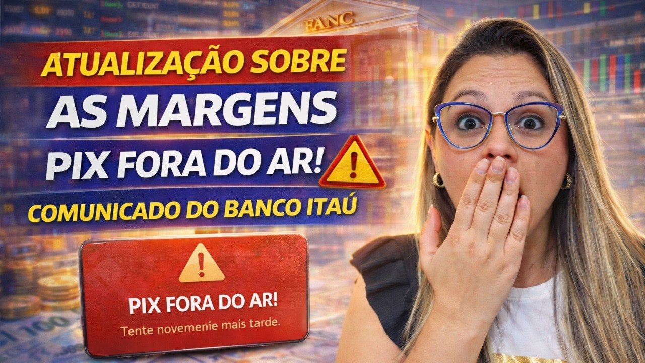 🔴 ATUALIZAÇÕES SOBRE O PROCESSAMENTO DAS MARGENS ! - PIX FORA DO AR ! - COMUNICADO DO BANCO ITAÚ !