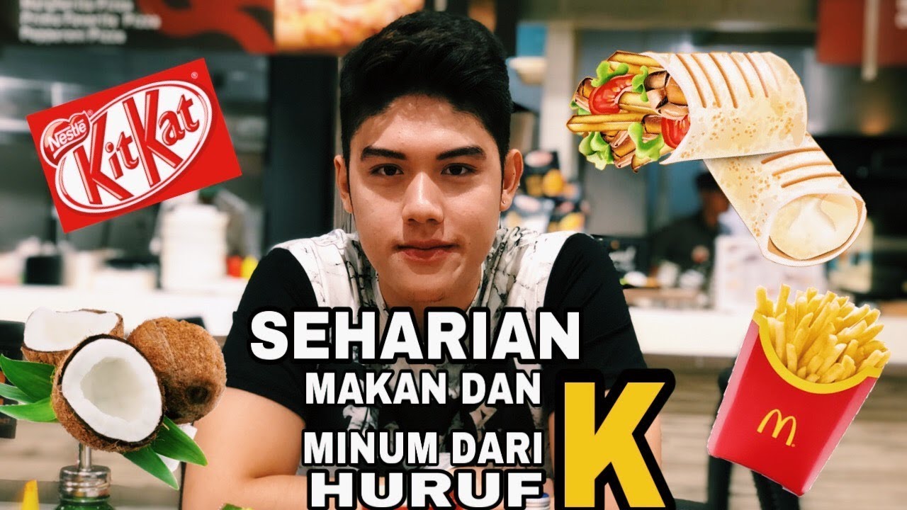 24 JAM MAKAN DAN MINUM YANG DEPANNYA HURUF K !!!