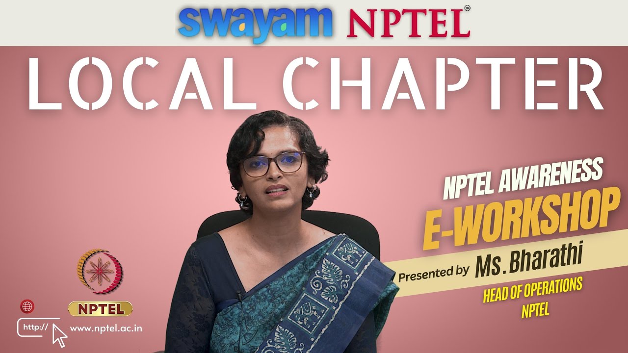 SWAYAM NPTEL Local Chapters - Introduction | NPTEL Awareness E-Workshop | Ms. Bharathi | NPTEL