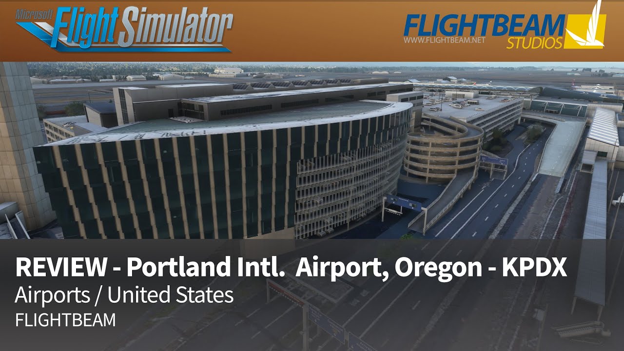 Portland KPDX msfs airport addon - Scenery Review, Oregon, United States Before/After