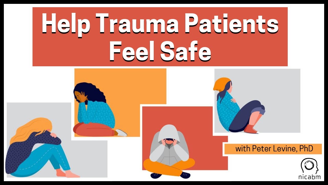 Healing Trauma: Helping Trauma Patients Feel Safe Again