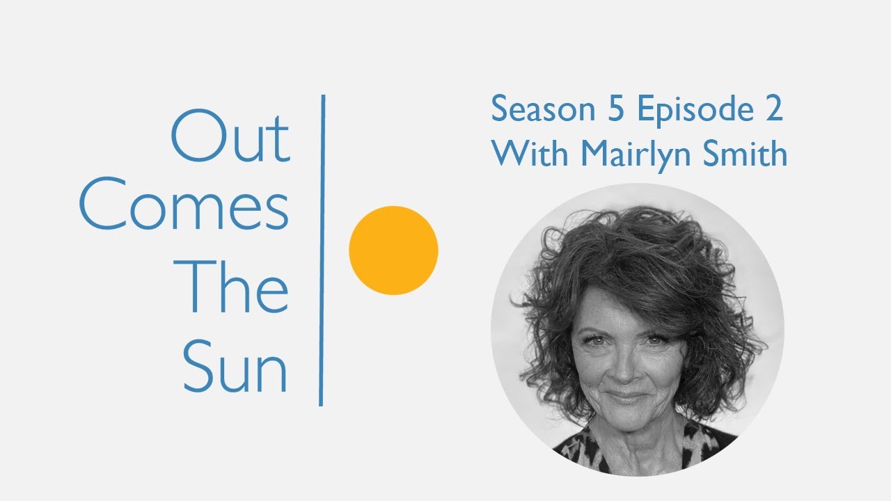 Out Comes The Sun Sn 5 Ep 2 with Mairlyn Smith