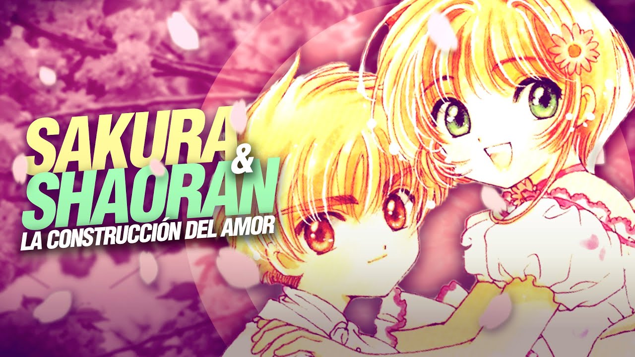 Sakura y Shaoran: La Construcción del Amor | Cardcaptor Sakura
