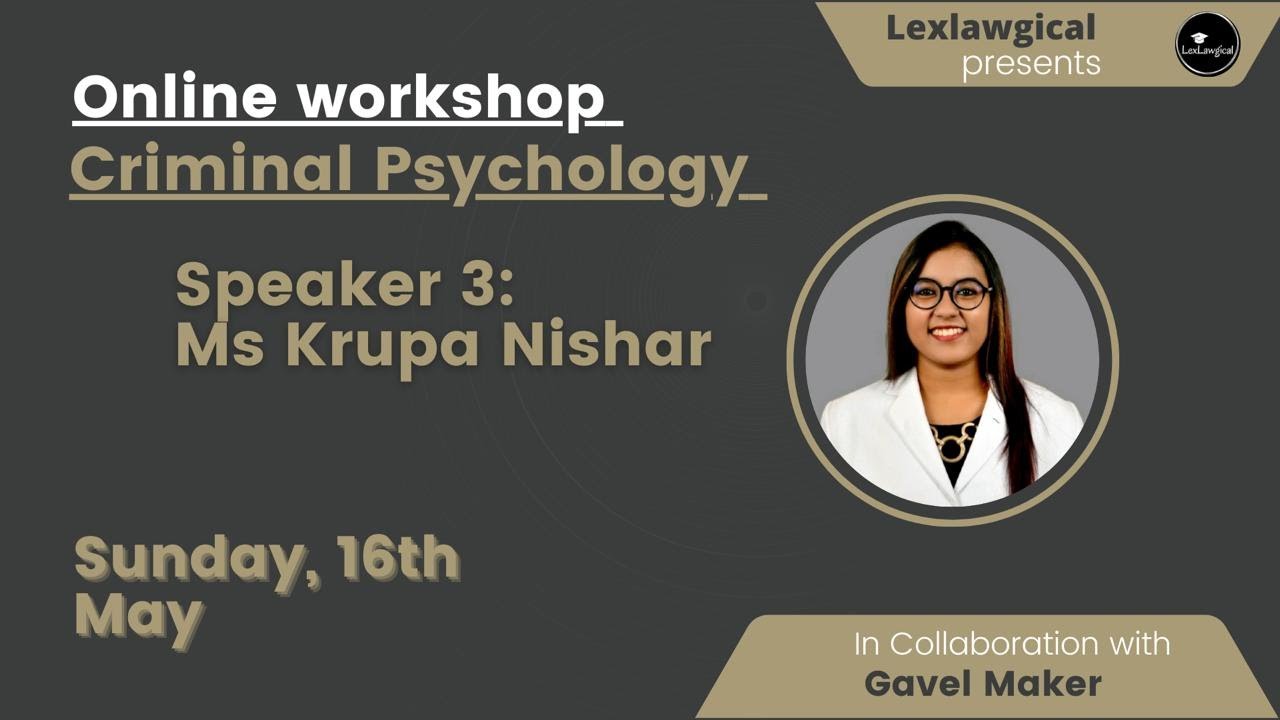 Criminal Psychology Workshop|| LexLawgical || Manipal university|| Krupa Nishar