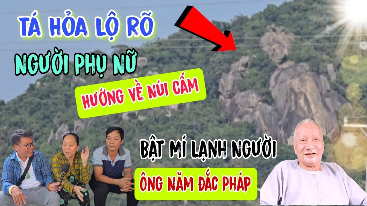 Tá Hỏa 👉Lộ Rõ Người Phụ Nữ Hướng Về Núi Cấm - Bật Mí Lạnh Người Ông Năm Đắc Pháp | Châu Phú Hảo Hòa