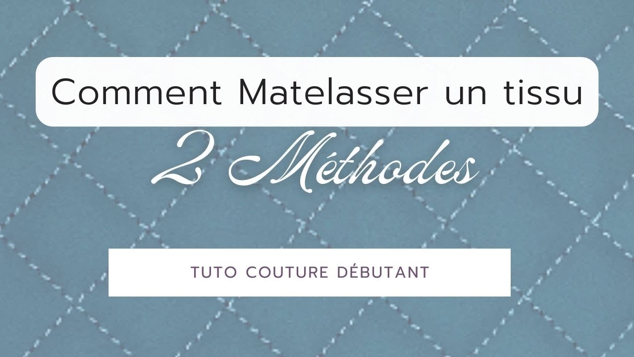 Comment matelasser un tissu - TUTO COUTURE FACILE POUR DEBUTANT