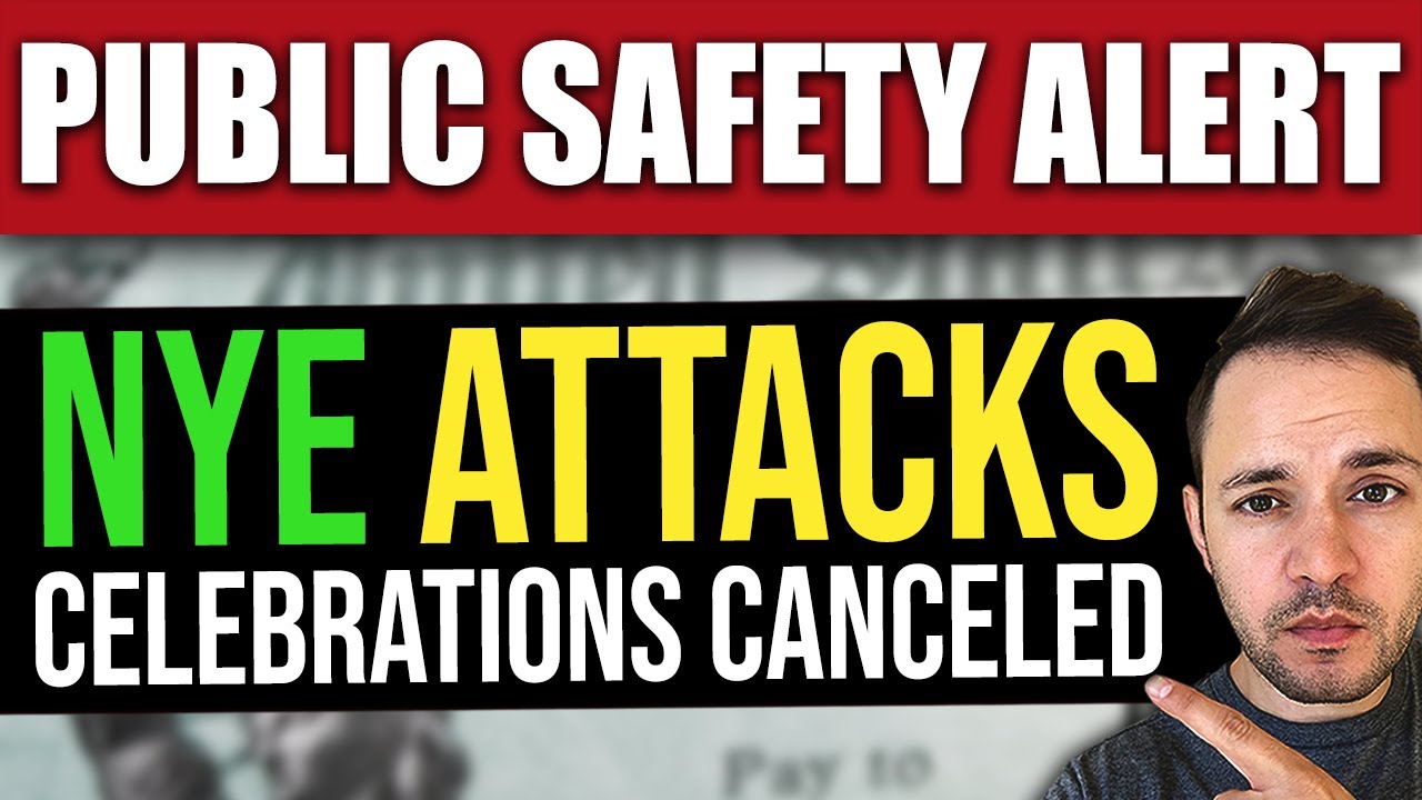 NYE Events CANCELED! Due to Heightened Terror Threats