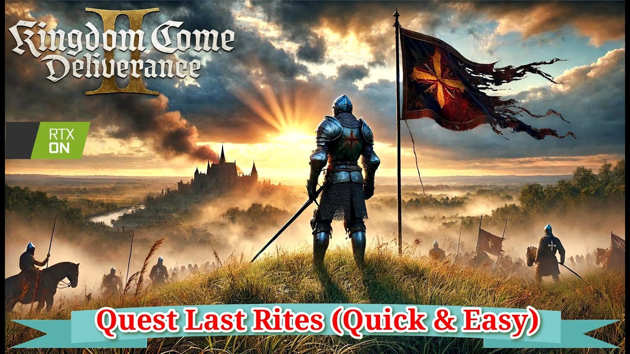 Kingdom Come Deliverance 2 Quest Last Rites (Quick & Easy)