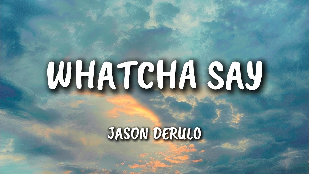 Jason Derulo - Whatcha Say (Lyrics)
