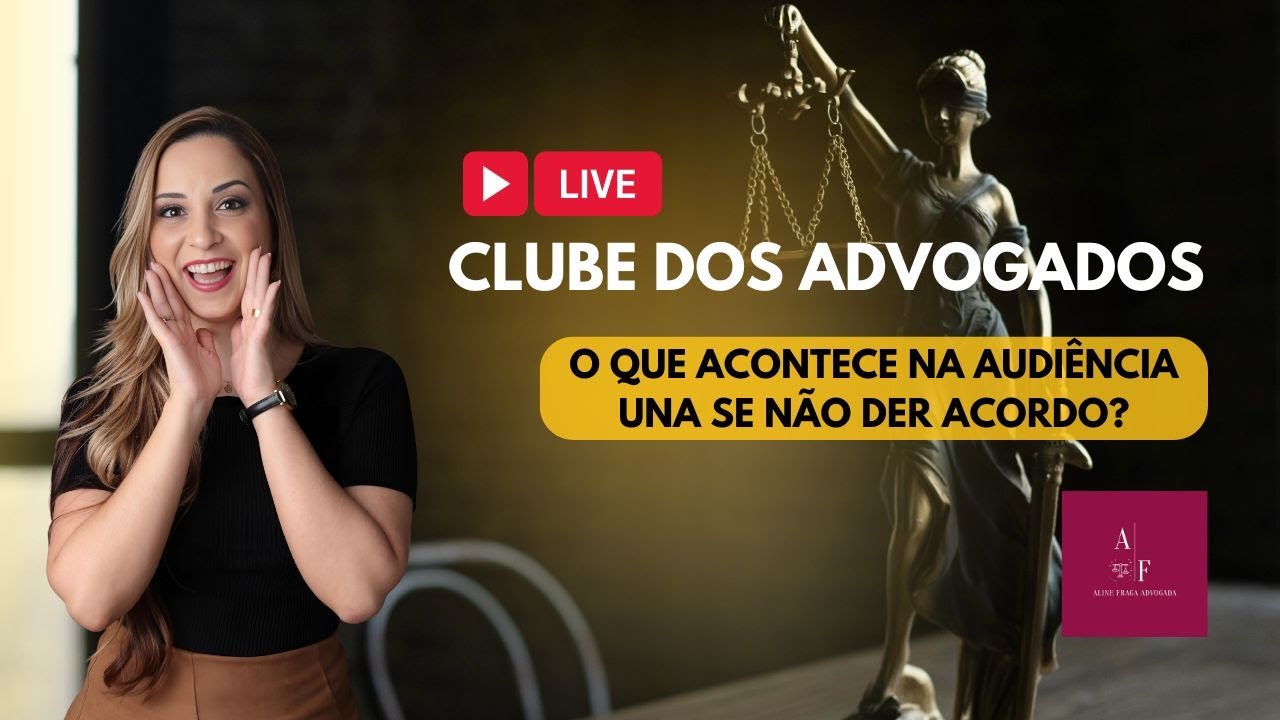 O QUE ACONTECE NA AUDIÊNCIA UNA SE NÃO DER ACORDO?
