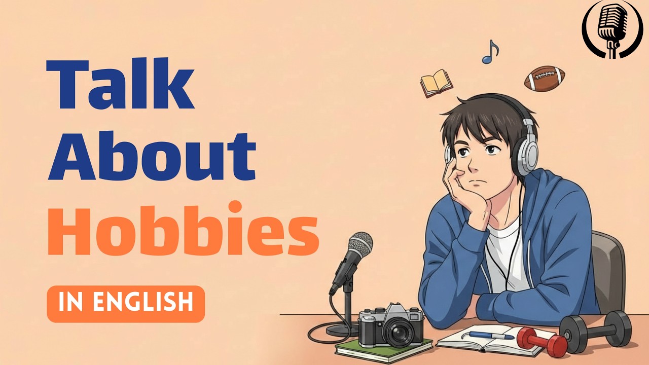 Talk About Your Hobbies in English | English in Daily Life Podcast (A1 Beginner)