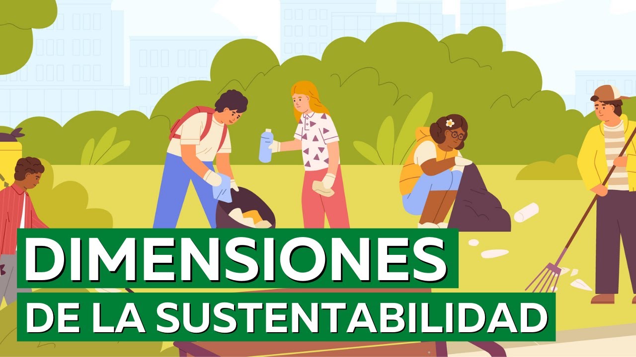 &iquest;Qu&eacute; y cu&aacute;les son las dimensiones de la sustentabilidad?♻️🌍