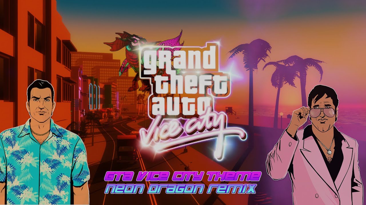 GTA Vice City Theme (Neon Dragon Remix)