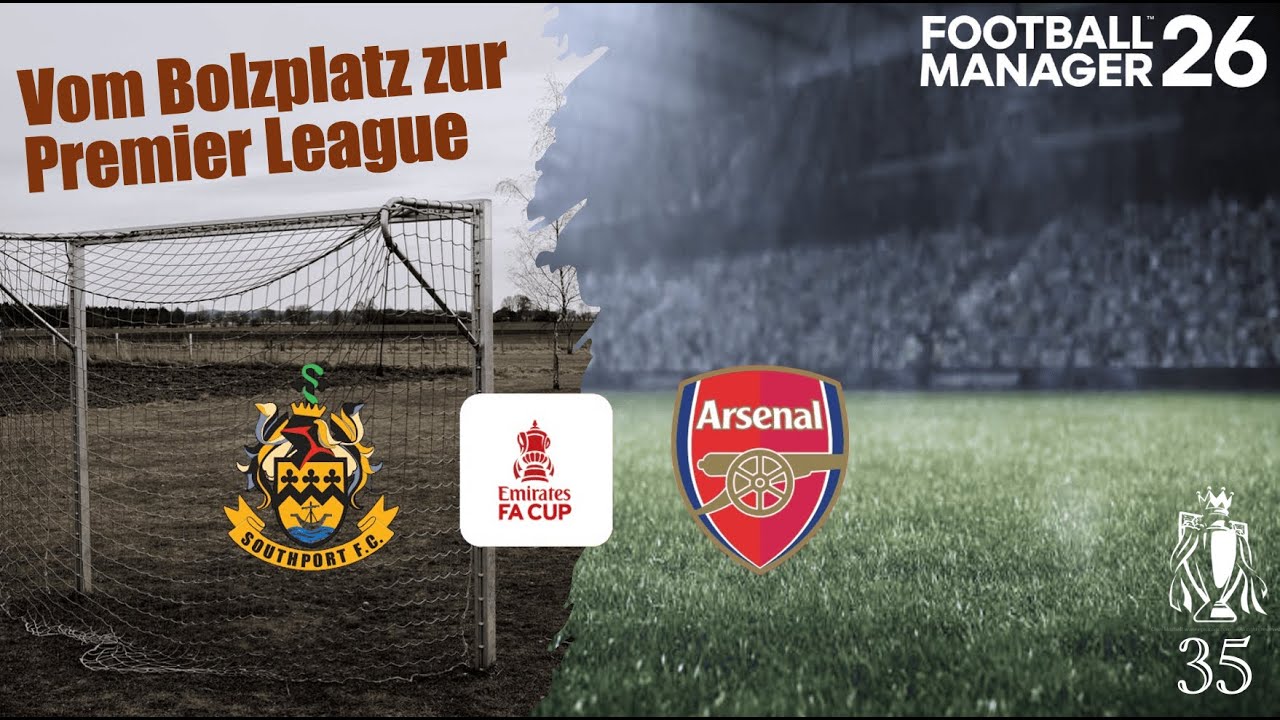 Vom Bolzplatz zur Premier League #35 - Drama gegen die Gunners / Lets Play Football Manager 26