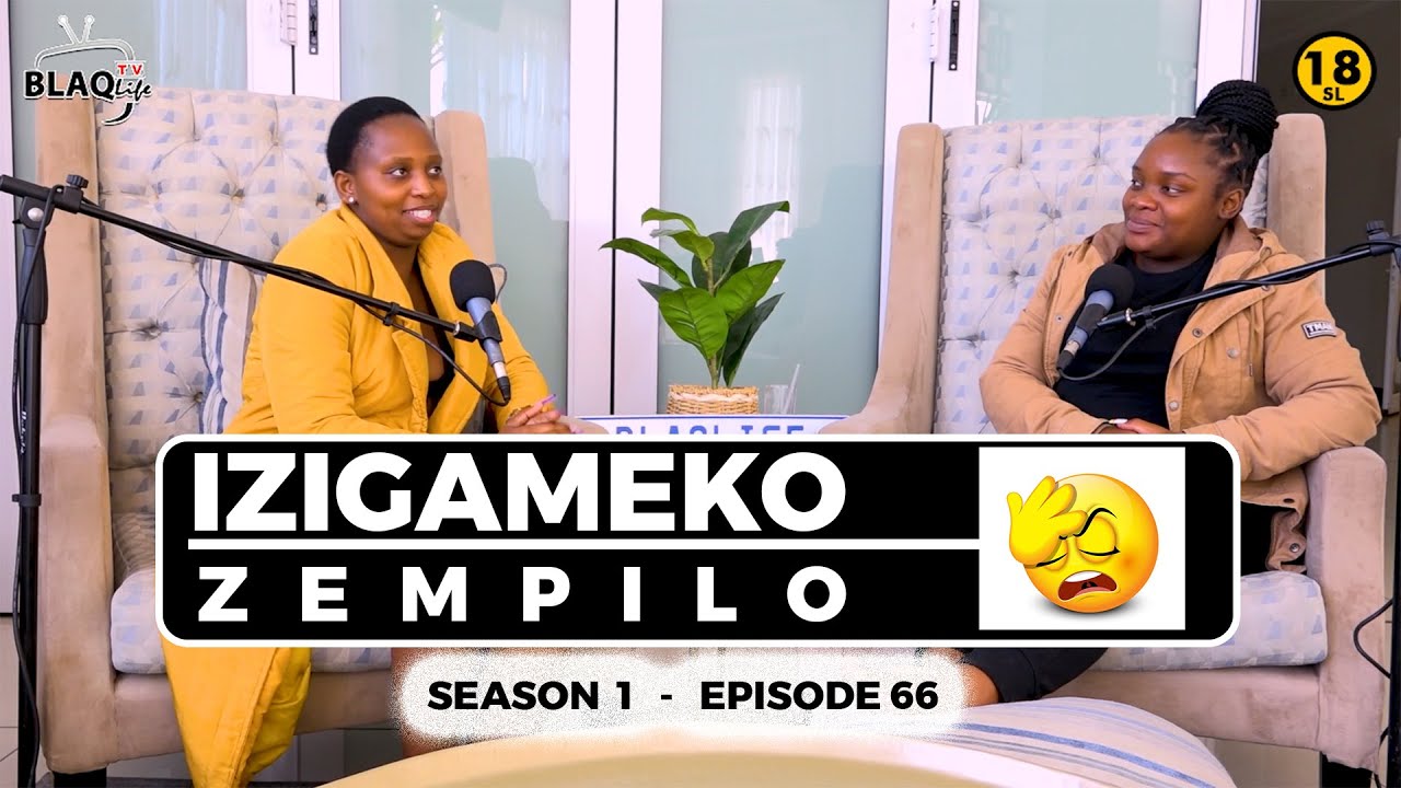 Bangixina ngesthembu ngaze ngabasola ngokuthwala | IZIGAMEKO ZEMPILO | S1-EP66