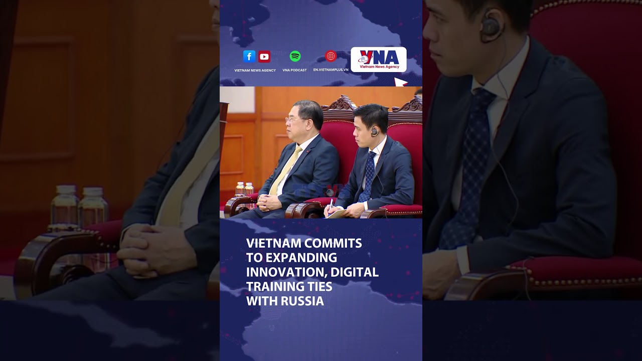 Вьетнам намерен расширять связи с Россией в сфере инноваций и цифрового обучения