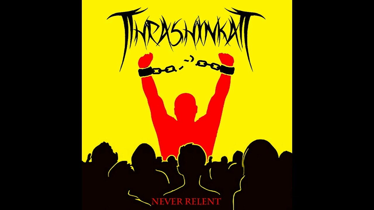 Thrashinkat - Never Relent (Single 2025)
