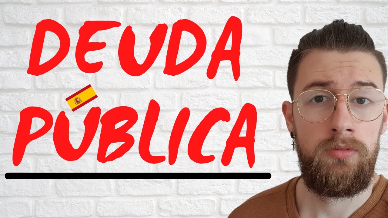 Deuda P&Uacute;BLICA espa&ntilde;ola EXPLICACI&Oacute;N sencilla | D&Eacute;FICIT publico y DEUDA publica ESPA&Ntilde;A 2020 | Que ES?