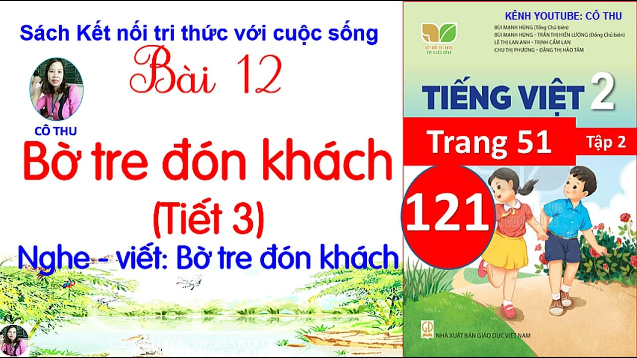 Tiếng Việt lớp 2 Kết nối| Bài 12 Bờ tre đón khách |Tiết 3 nghe viết Bờ tre đón khách| Cô Thu| #121