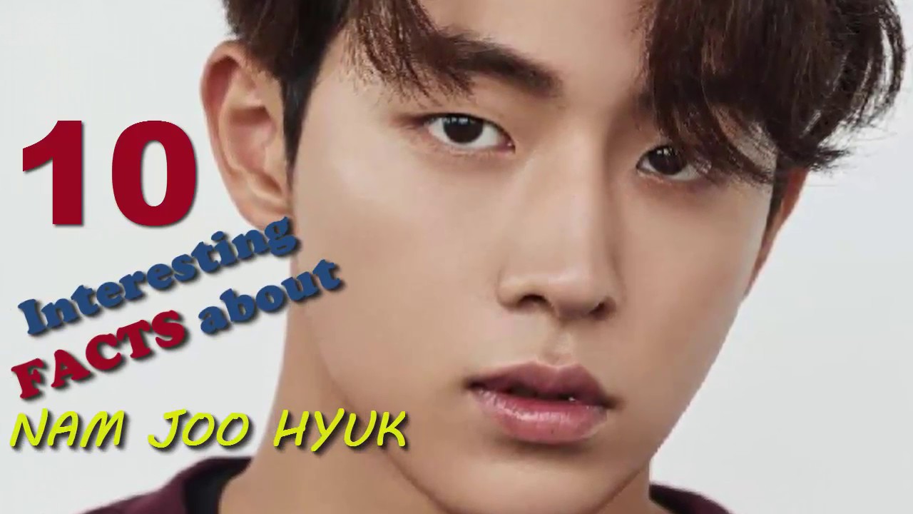 10 Interesting FACTS about NAM JOO HYUK