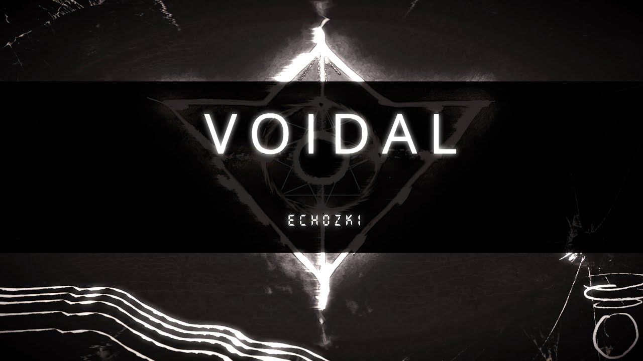 Echozki - VOIDAL [Thall]
