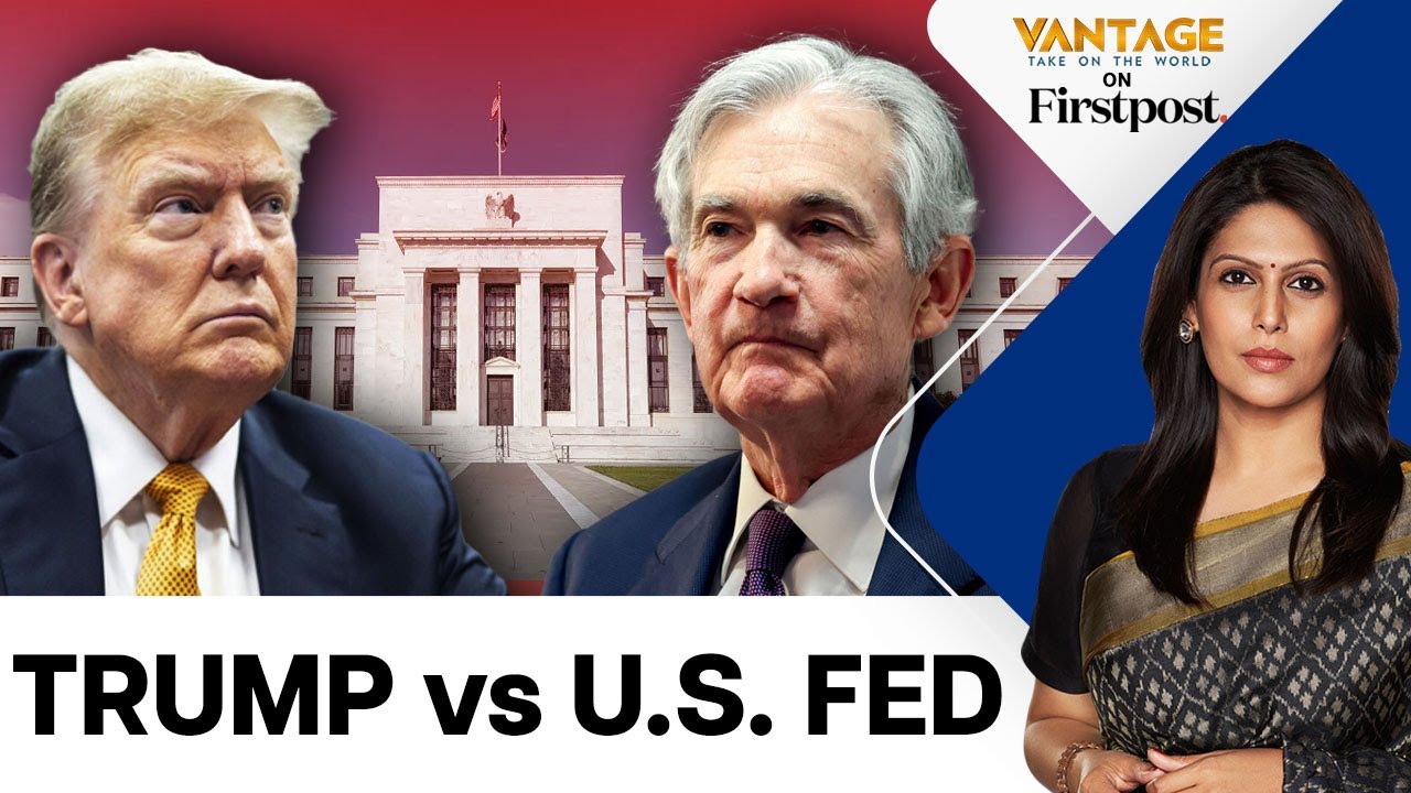 Trump vs Fed: A Gamble That Could Shake Global Economy | Vantage with Palki Sharma