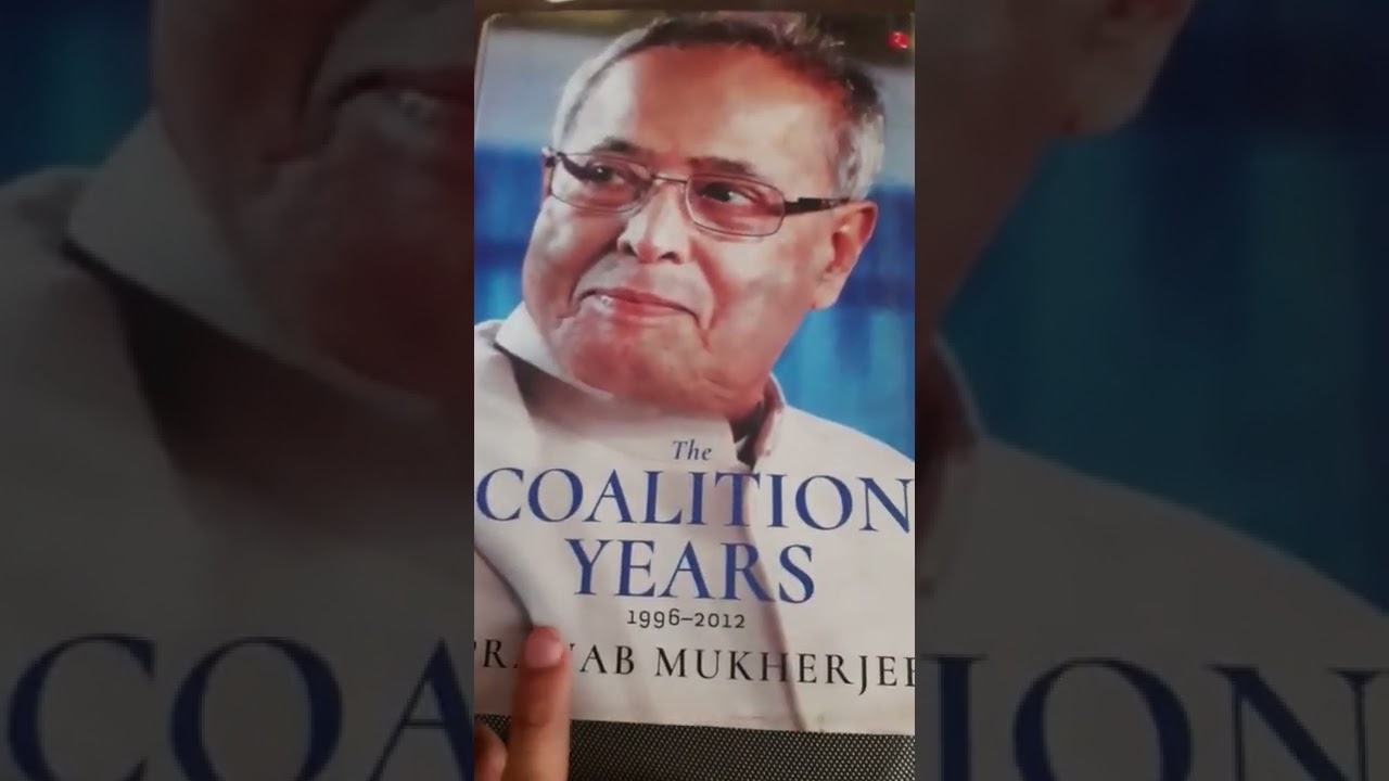 The Coalition Years Book By Pranab Mukherjee 1996 2012 stories event political book upsc