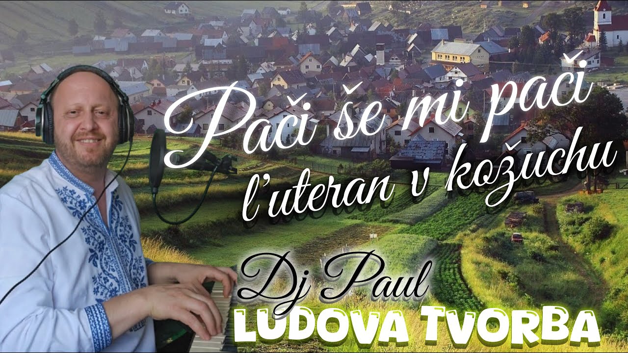 Pači še mi, pači ľuteran v kožuchu - Dj Paul Ľudová Tvorba