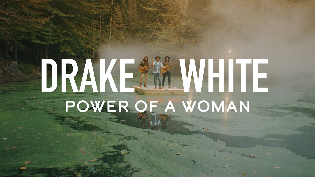 Drake White - Power of a Woman (Acoustic Performance Video)