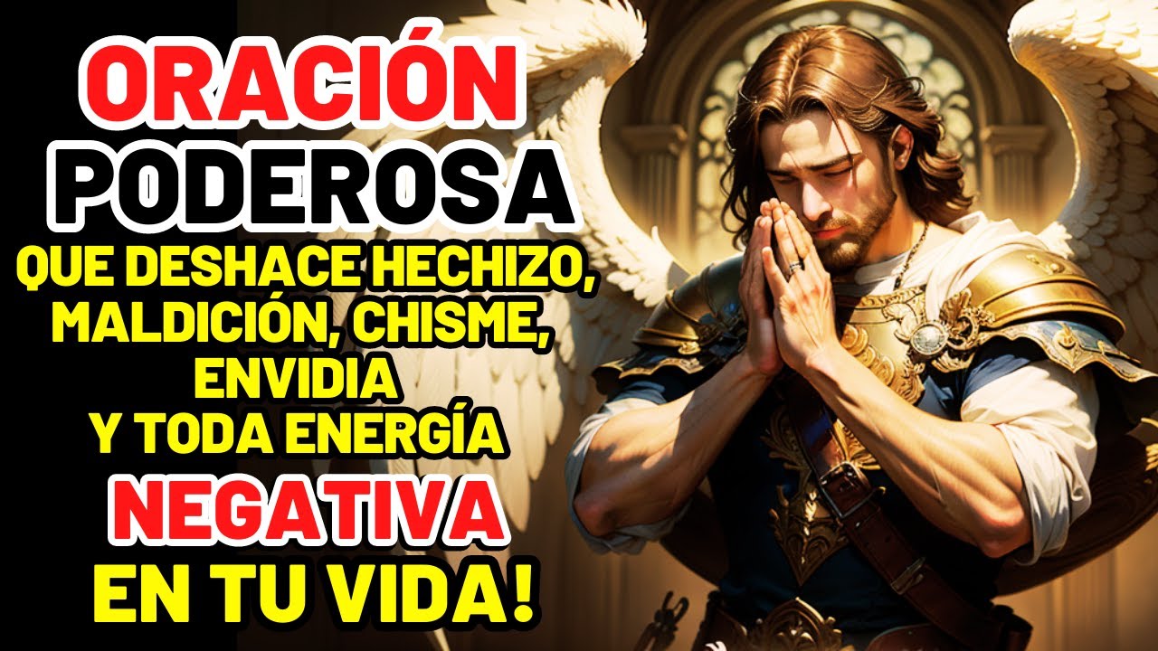 ORACIÓN PODEROSA QUE DESHACE HECHIZO, MALDICIÓN, CHISME, ENVIDIA Y TODA ENERGÍA NEGATIVA EN TU VIDA!