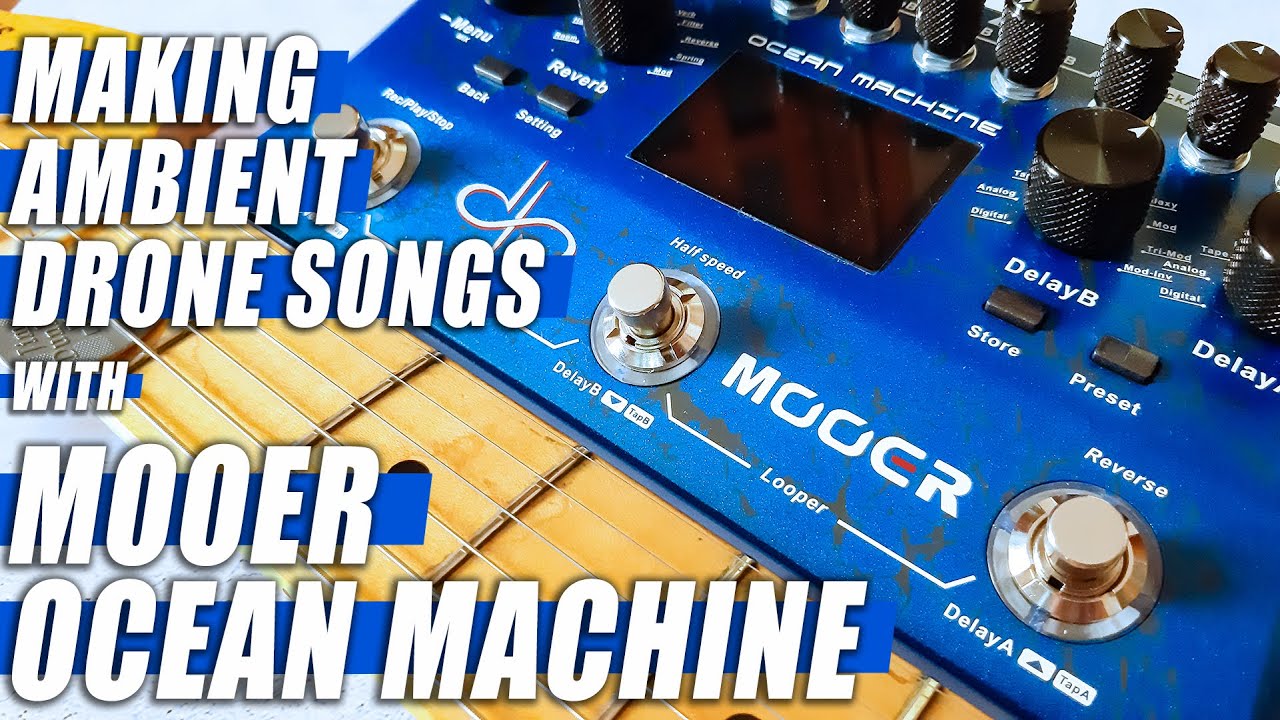 Making Ambient Drone Songs with MOOER Ocean Machine || Tutorial and Tips