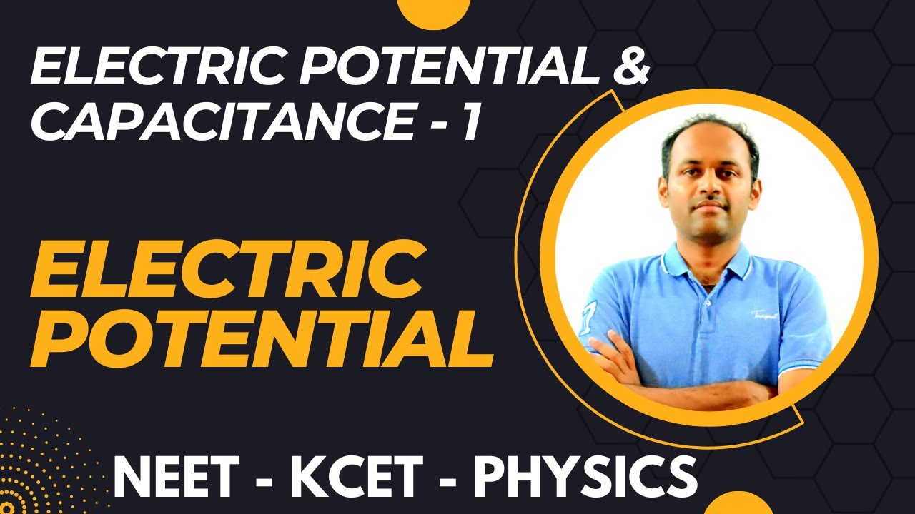 Electric Potential | Electric Potential & Capacitance | Electrostatics  #NEET #KCET #PHYSICS