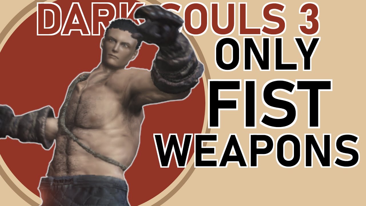 Can You Beat Dark Souls 3 With Only Fist Weapons?