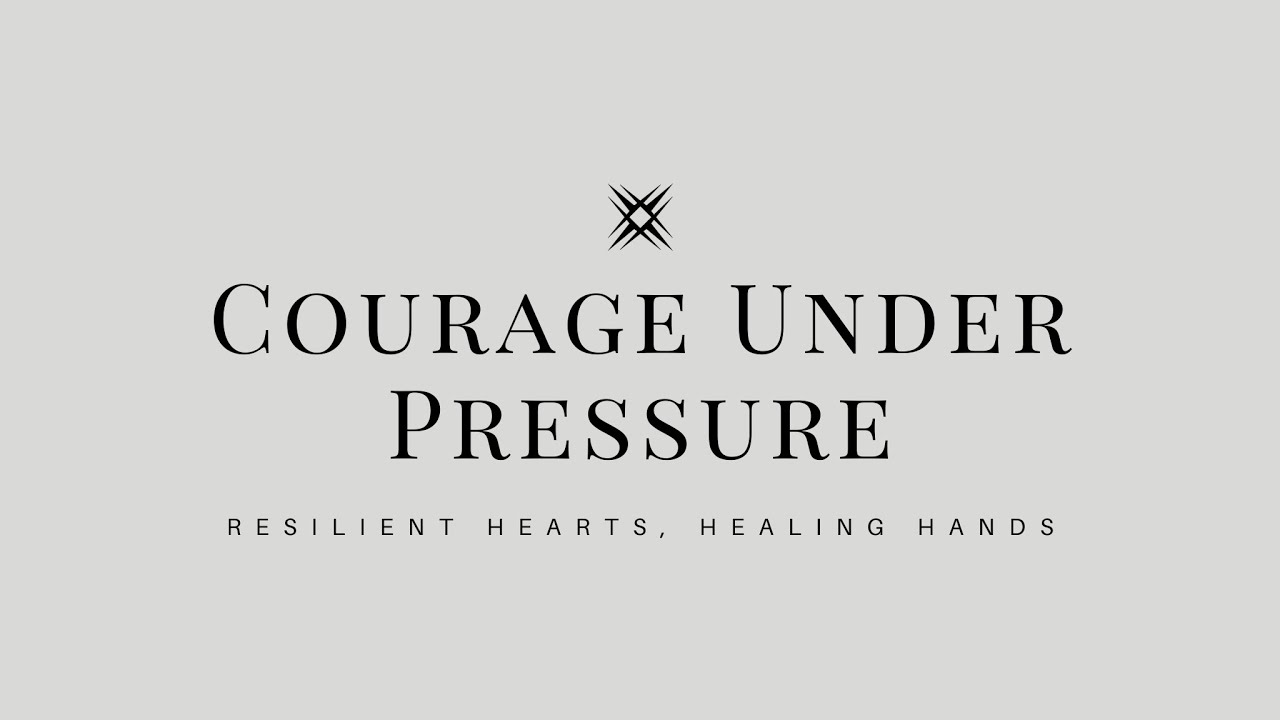 Courage Under Pressure | Series Pilot | Healthcare Resiliency Docuseries