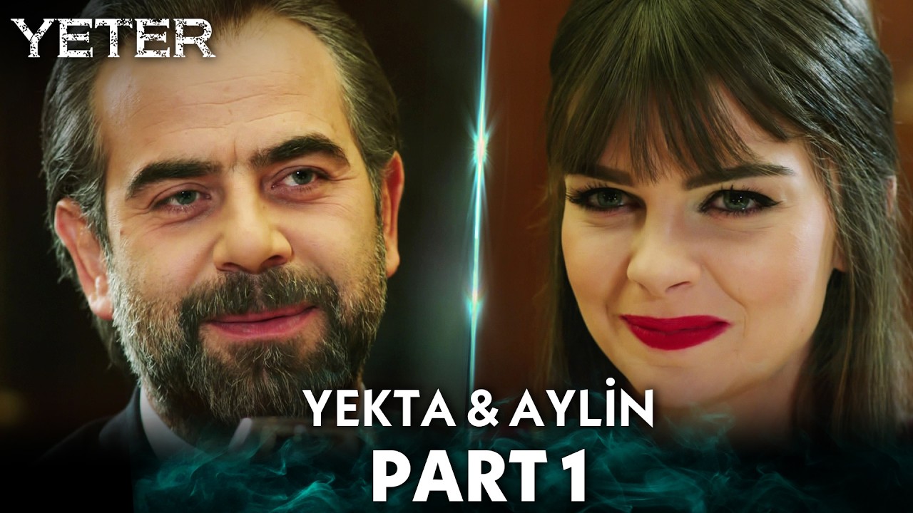 Aylin & Yekta Part 1 | Yeter Kolaj