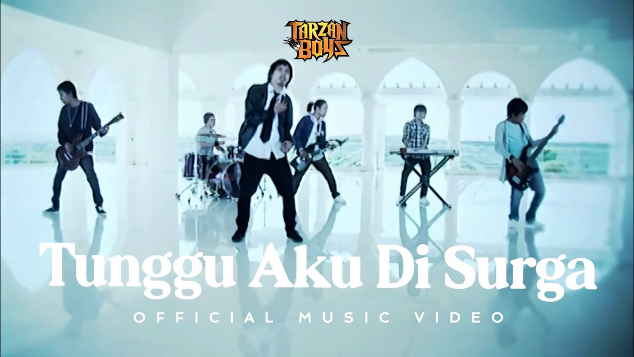 Tarzan Boys - Tunggu Aku Di Surga (Official Music Video NAGASWARA)